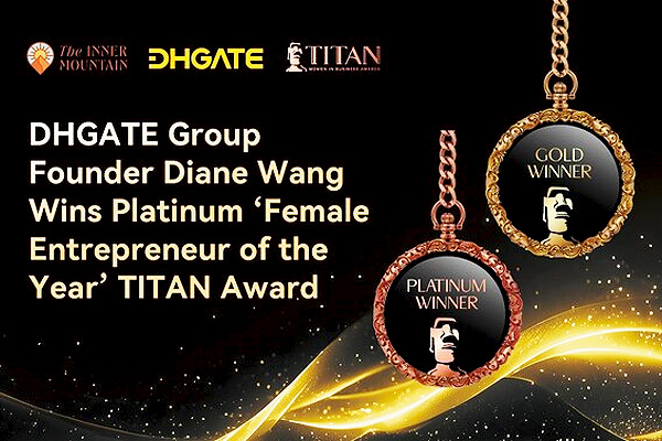 TITAN Women In Business and Leadership Awards - DHGATE Group Founder Diane Wang Awarded Platinum TITAN Women In Business Awards for Leadership